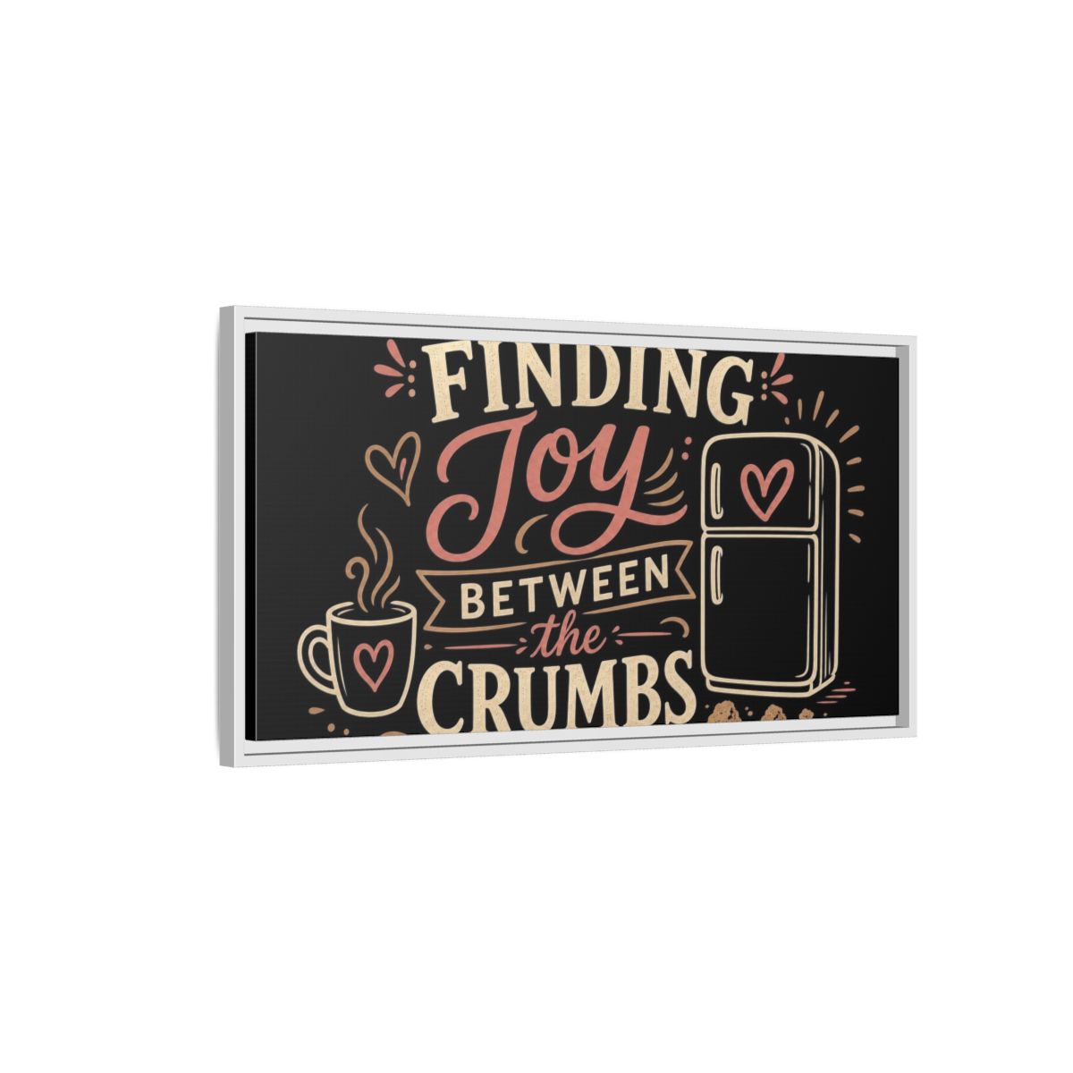 Side Mockup 1. Joy Between The Crumbs shown as framed canvas print