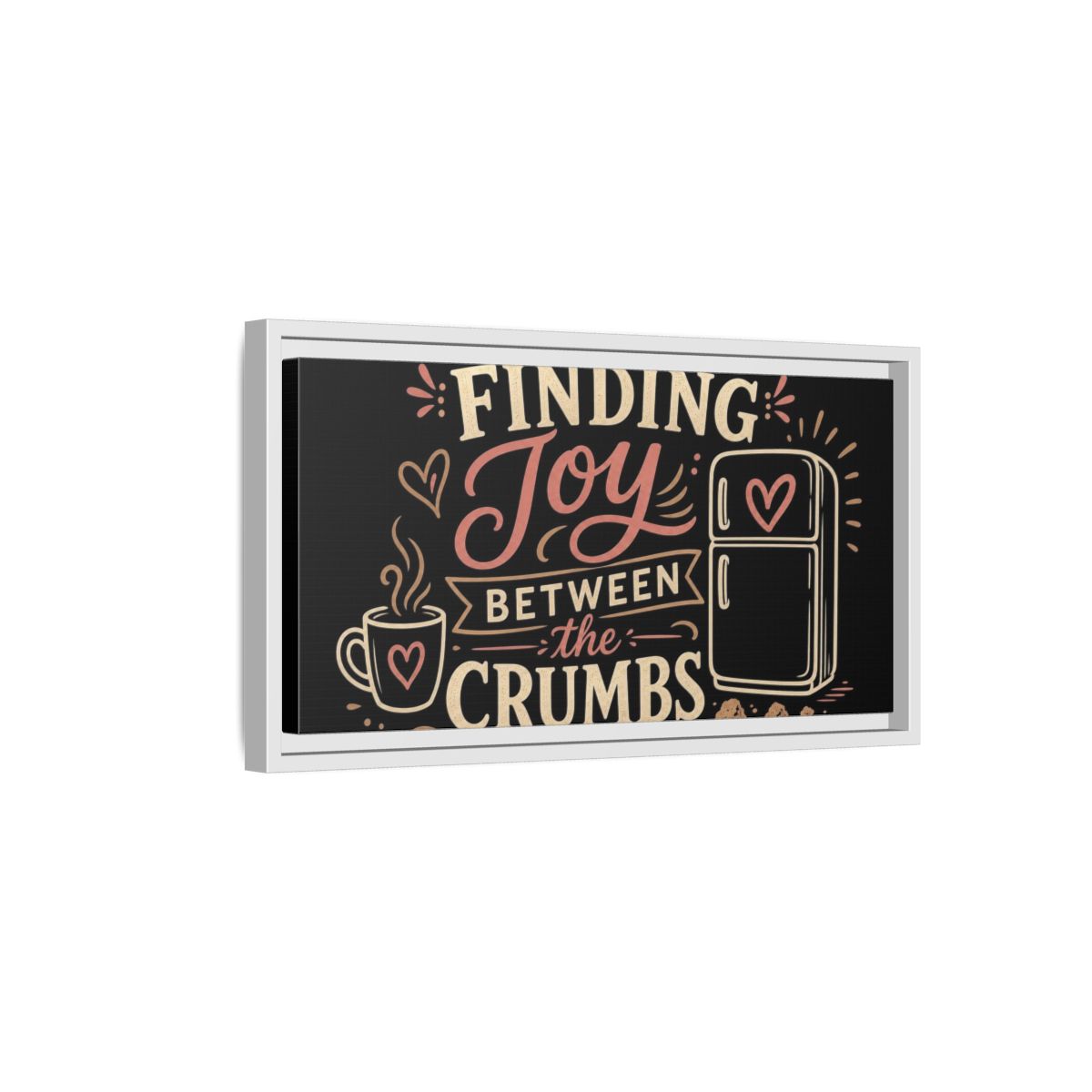 Side Mockup 6. Joy Between The Crumbs shown as framed canvas print