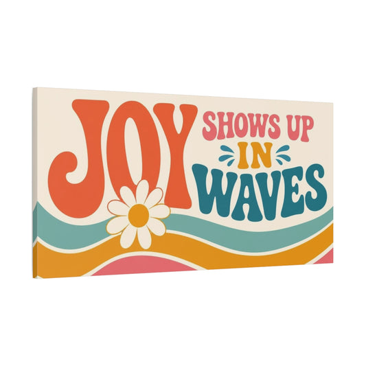 Main Mockup. Joy Shows Up In Waves shown as canvas print