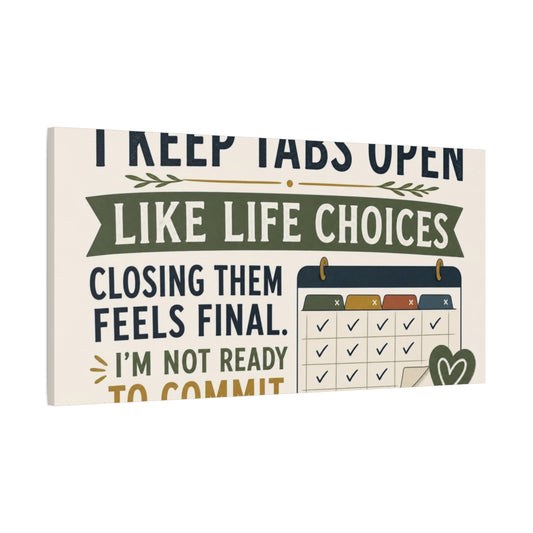 Main Mockup. Keep Tabs Open Quote shown as canvas print