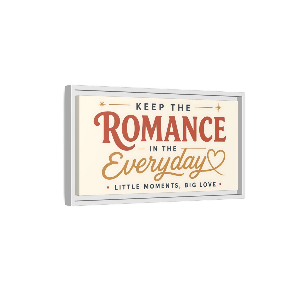 Side Mockup 6. Keep The Romance Everyday shown as framed canvas print