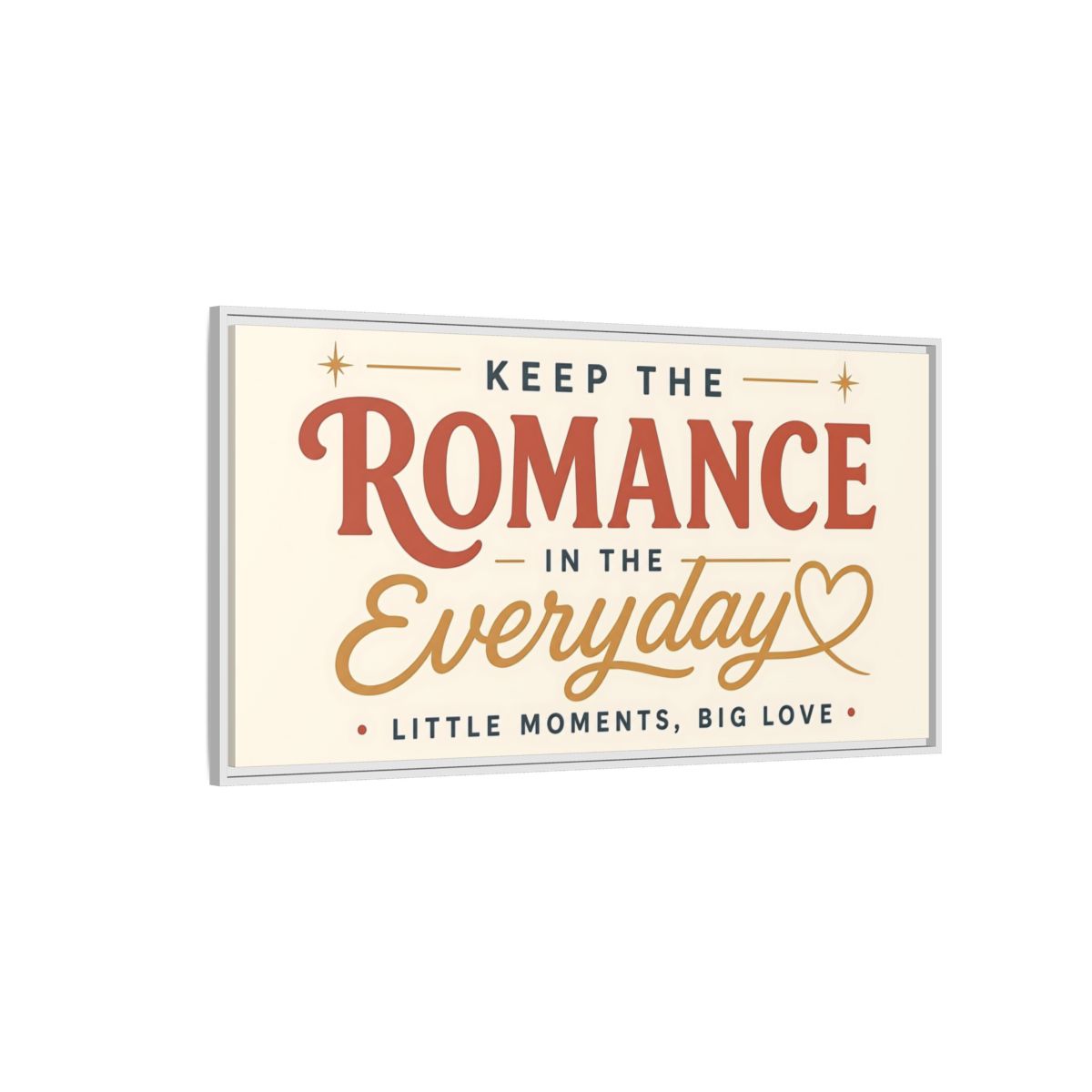 Side Mockup 3. Keep The Romance Everyday shown as framed canvas print