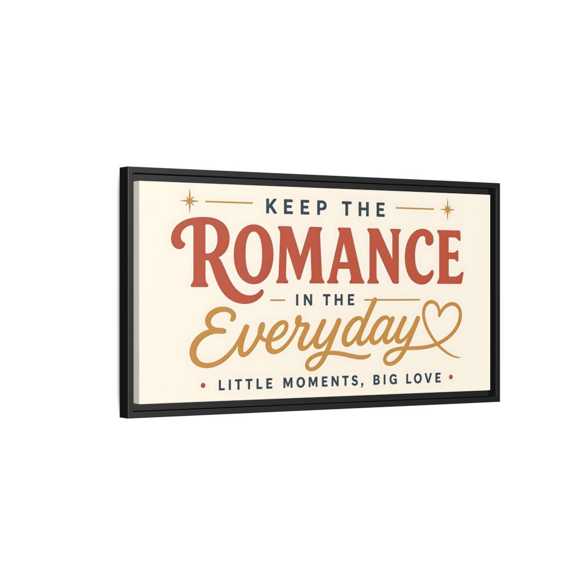 Side Mockup 2. Keep The Romance Everyday shown as framed canvas print