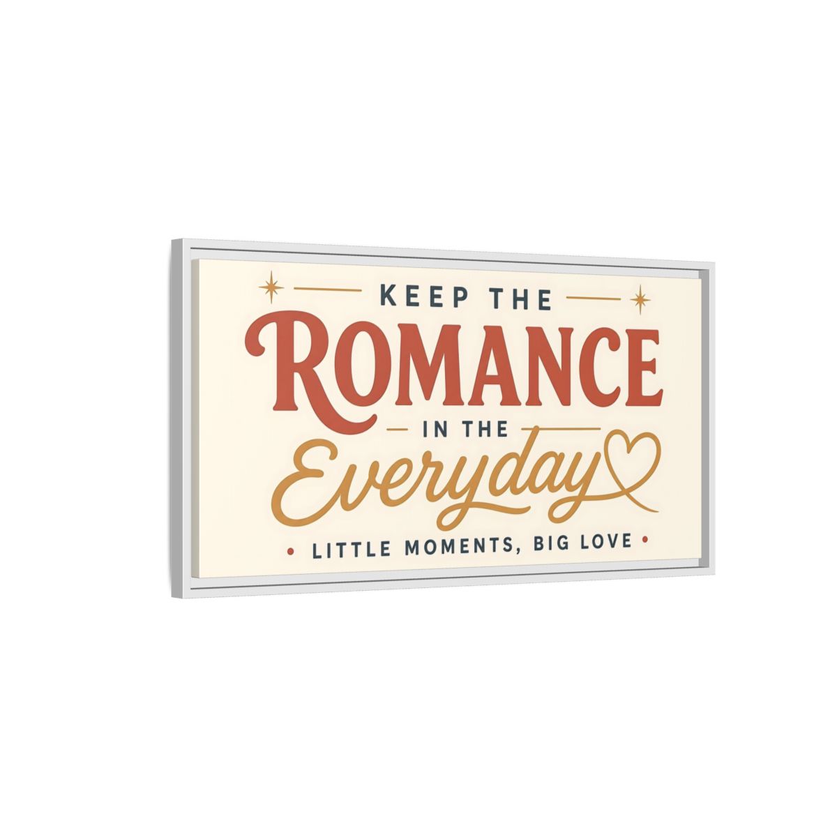 Side Mockup 1. Keep The Romance Everyday shown as framed canvas print