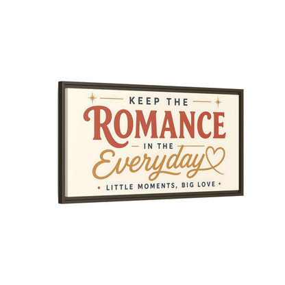 Main Mockup. Keep The Romance Everyday shown as framed canvas print