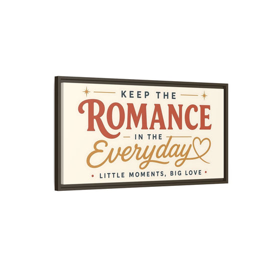 Main Mockup. Keep The Romance Everyday shown as framed canvas print