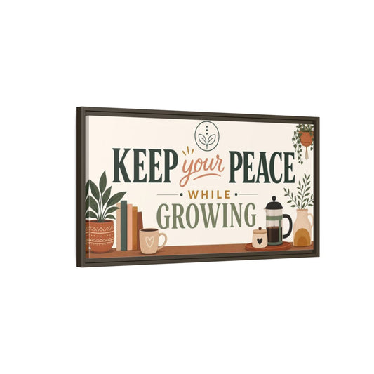 Main Mockup. Keep Your Peace While Growing shown as framed canvas print