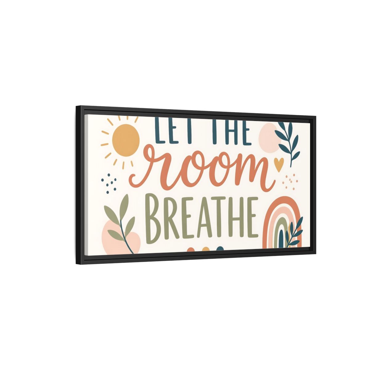 Side Mockup 2. Let The Room Breathe shown as framed canvas print