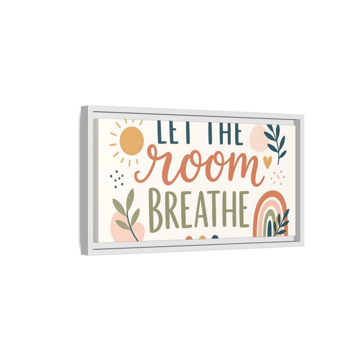 Side Mockup 6. Let The Room Breathe shown as framed canvas print