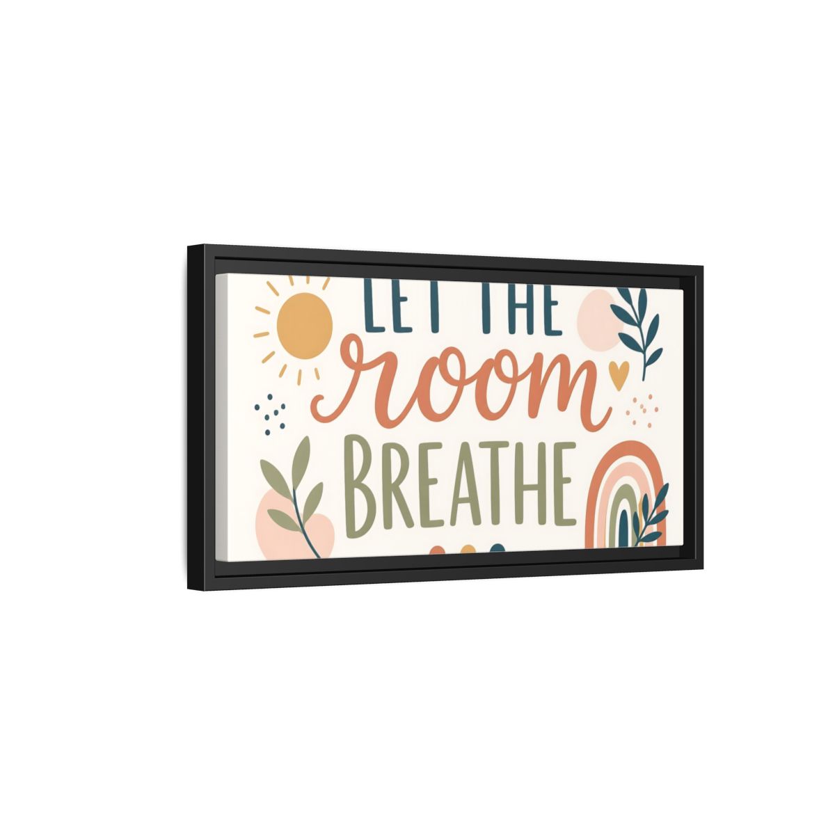 Side Mockup 8. Let The Room Breathe shown as framed canvas print