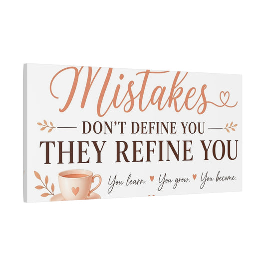 Main Mockup. Mistakes Refine You shown as canvas print