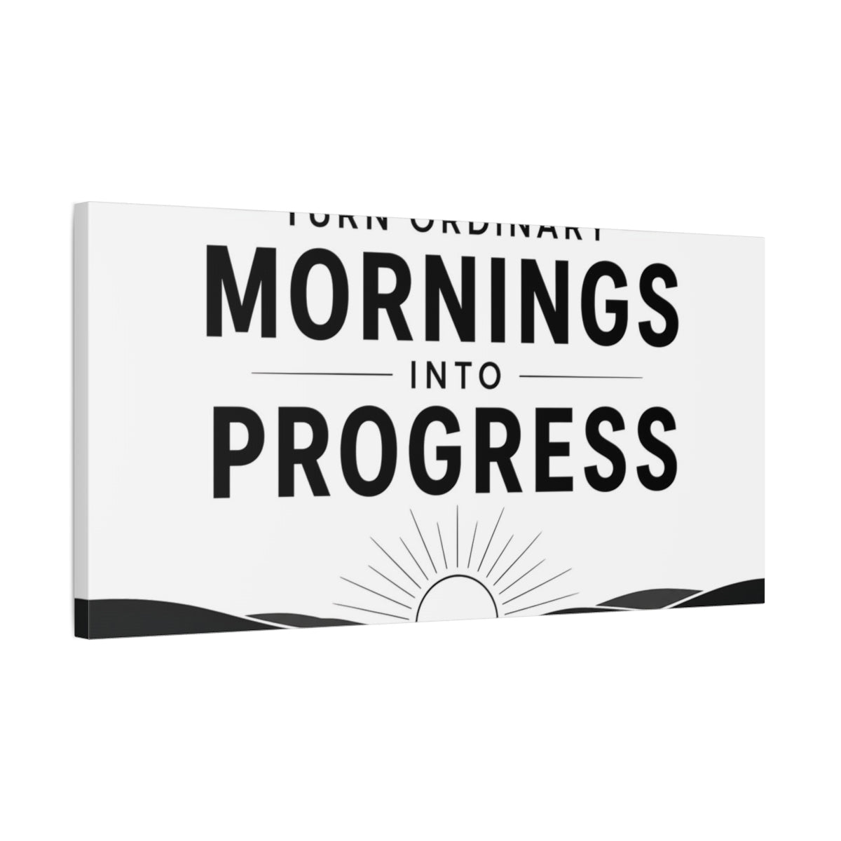 Side Mockup 1. Morning Progress Quote shown as canvas print