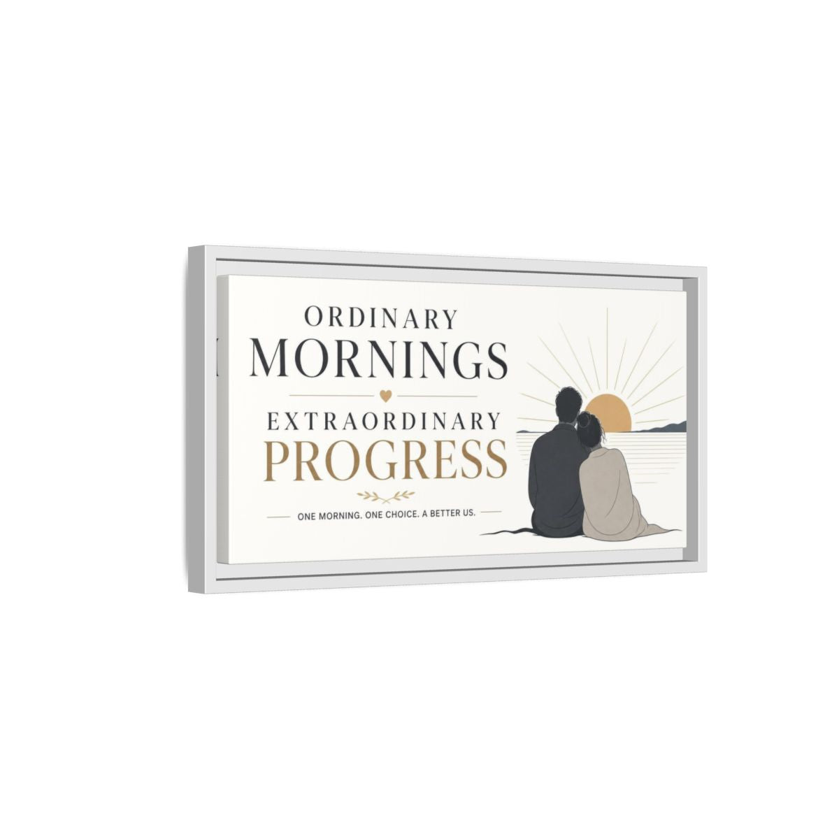 Side Mockup 6. Morning Progress Quote shown as framed canvas print