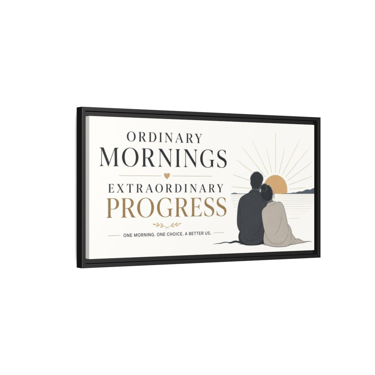 Side Mockup 2. Morning Progress Quote shown as framed canvas print