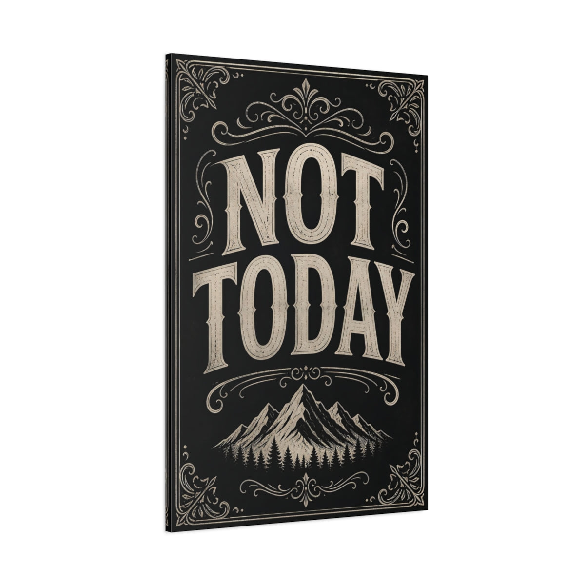 Side Mockup 1. Not Today Quote Art shown as canvas print