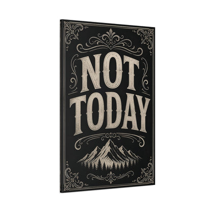 Side Mockup 1. Not Today Quote Art shown as canvas print