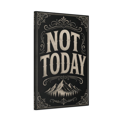 Side Mockup 2. Not Today Quote Art shown as canvas print