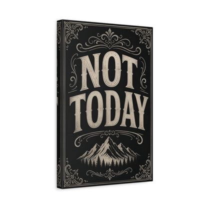Side Mockup 4. Not Today Quote Art shown as canvas print