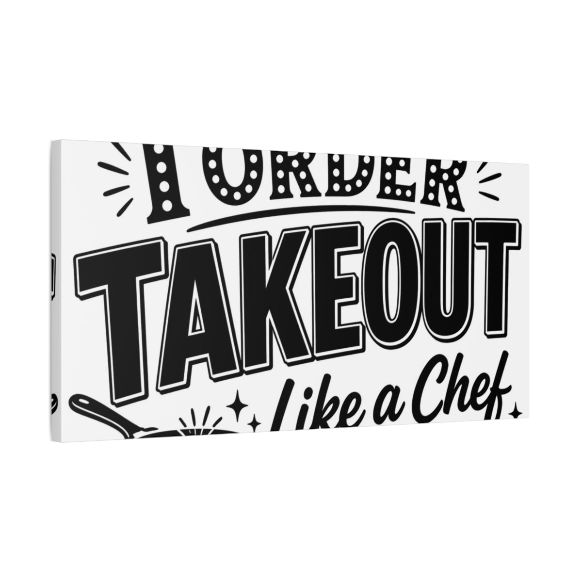 Side Mockup 1. Order Takeout Like A Chef shown as canvas print