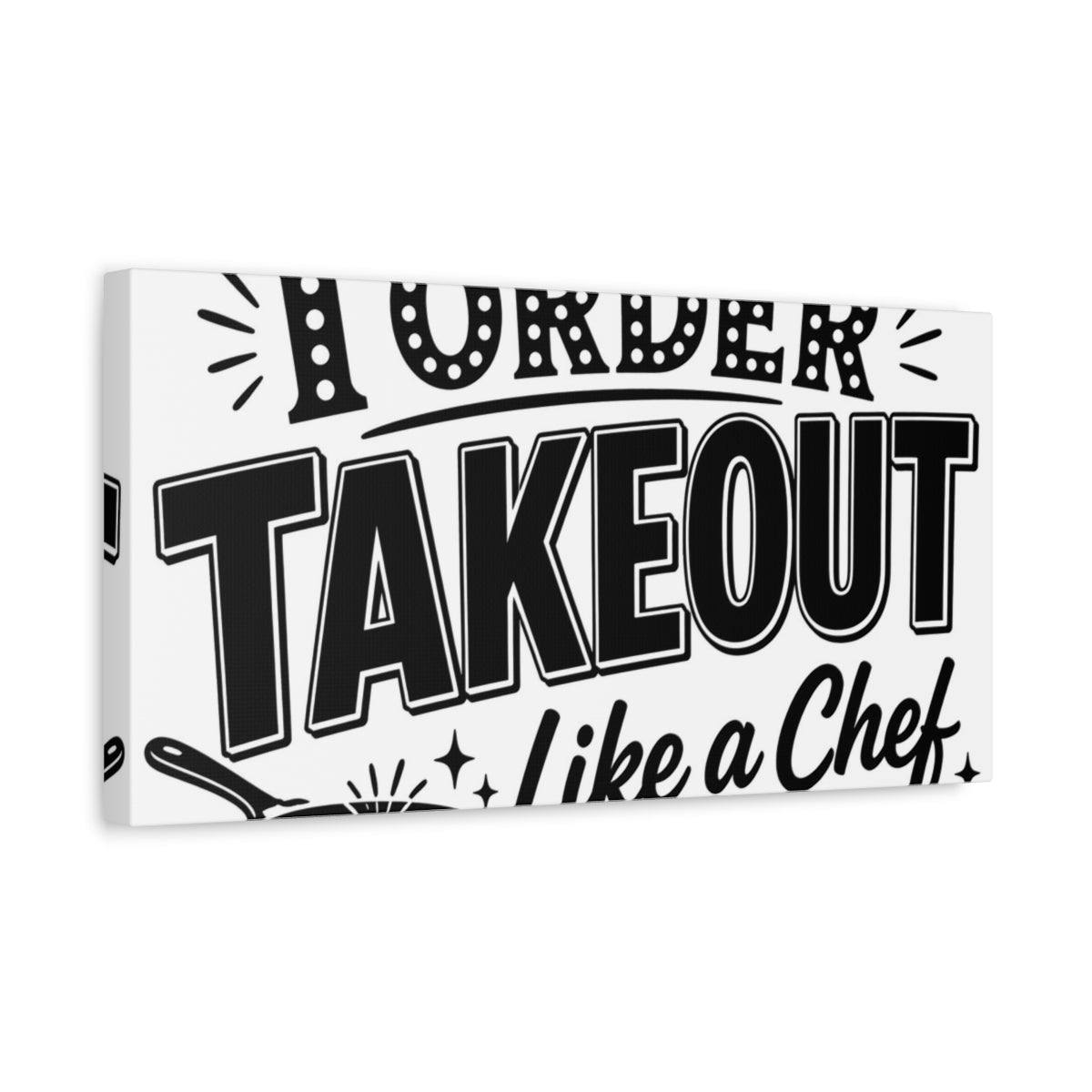 Side Mockup 3. Order Takeout Like A Chef shown as canvas print