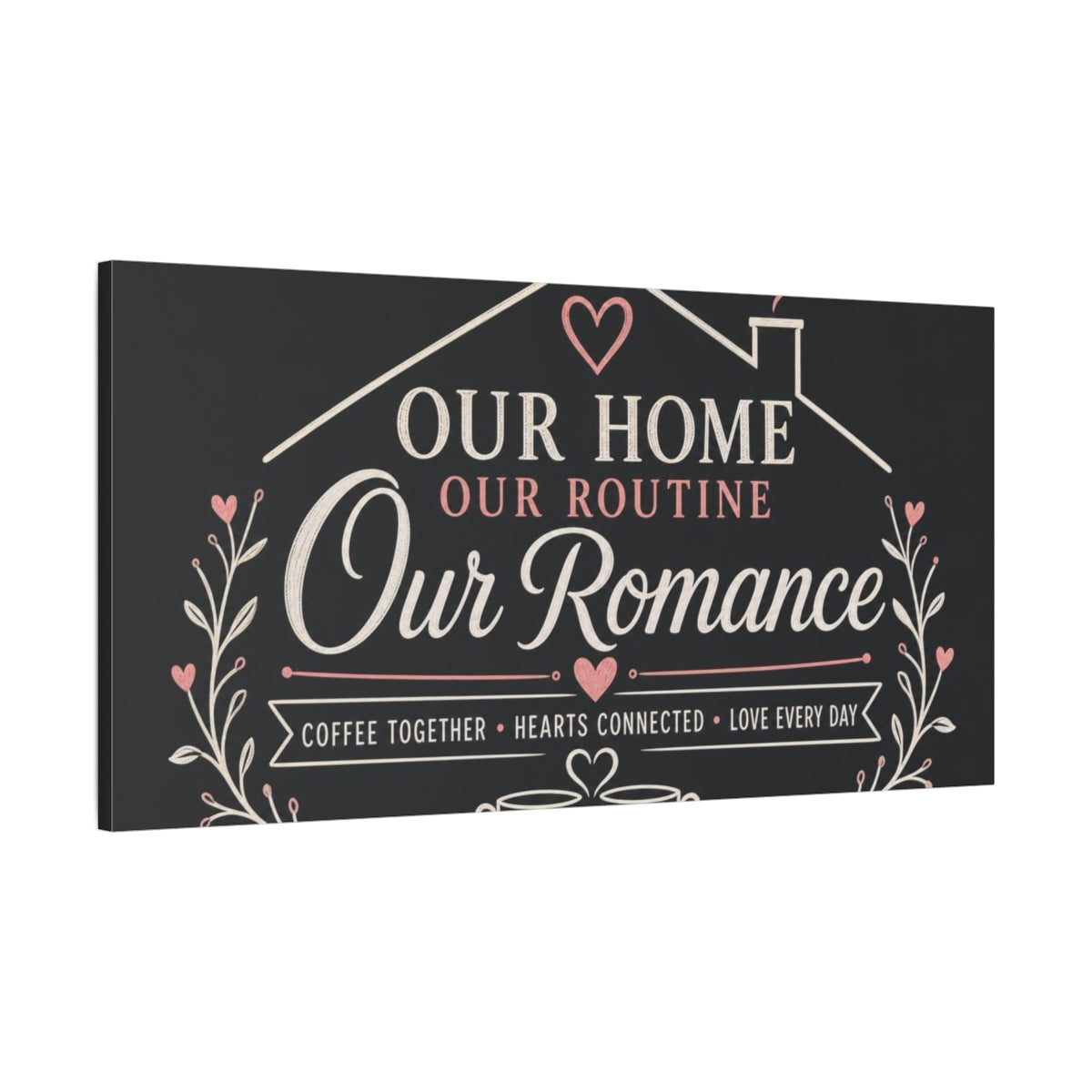 Main Mockup. Our Home Our Romance shown as canvas print