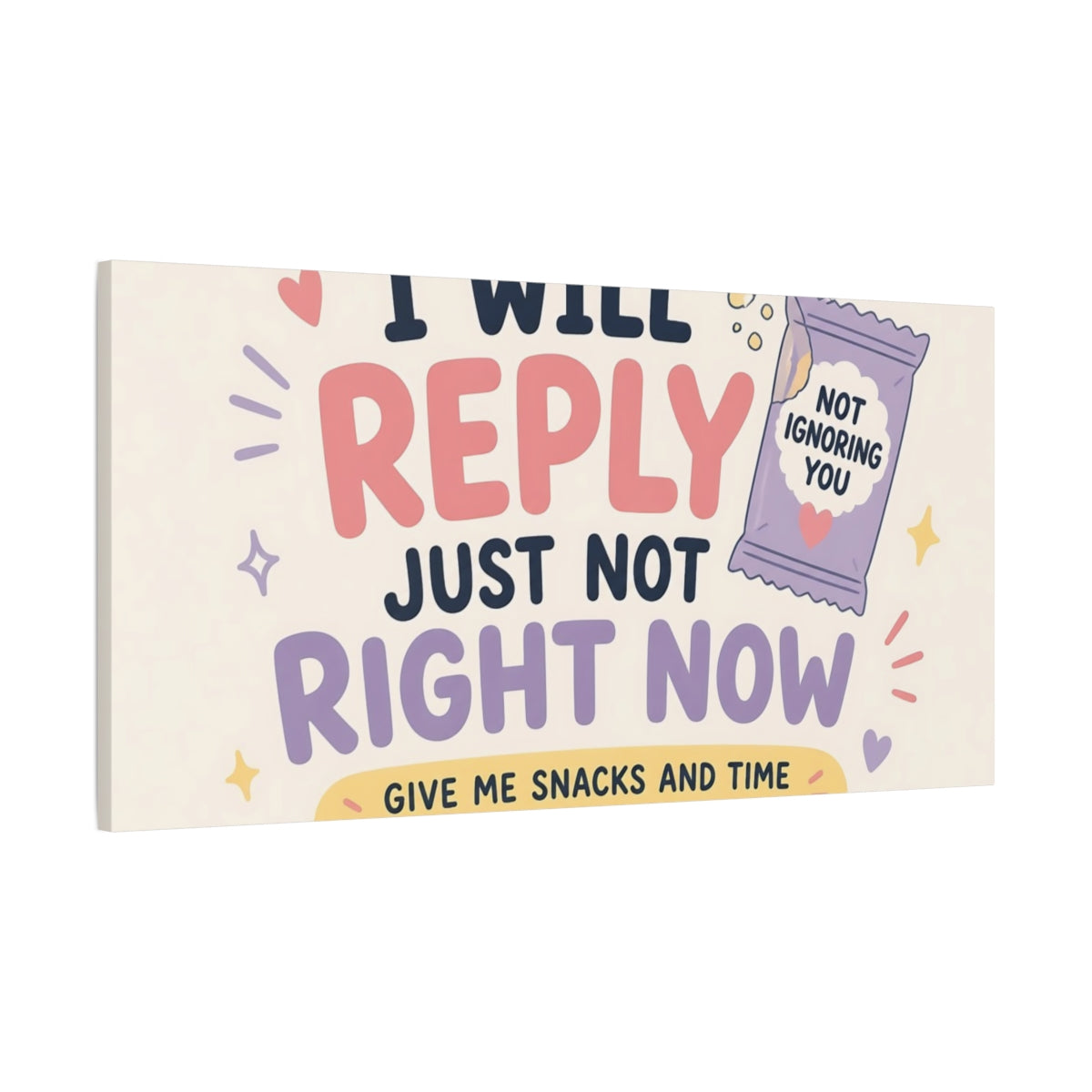 Main Mockup. Reply Later Need Snacks shown as canvas print