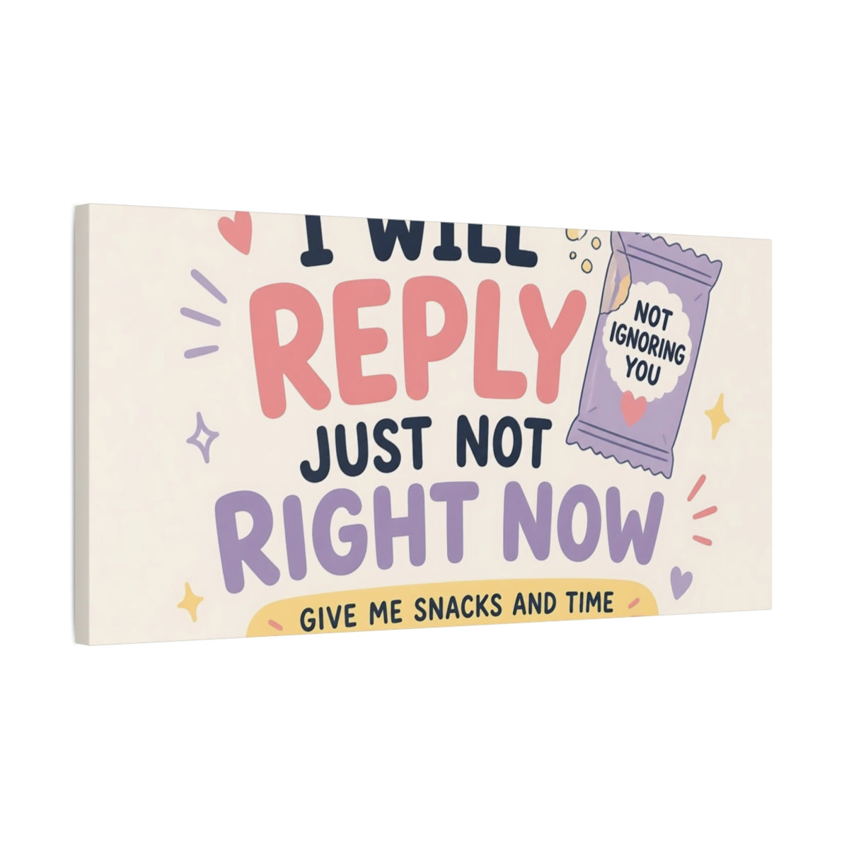 Side Mockup 1. Reply Later Need Snacks shown as canvas print
