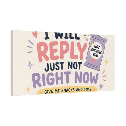 Side Mockup 1. Reply Later Need Snacks shown as canvas print