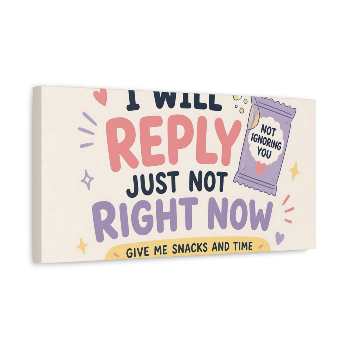 Side Mockup 3. Reply Later Need Snacks shown as canvas print