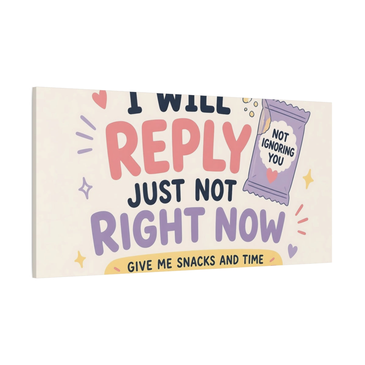 Side Mockup 2. Reply Later Need Snacks shown as canvas print