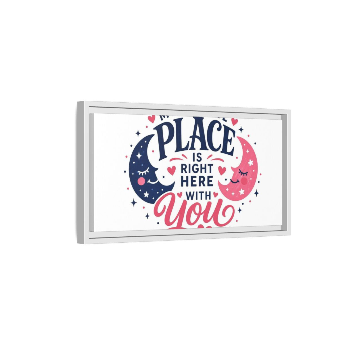 Side Mockup 6. Right Here With You shown as framed canvas print