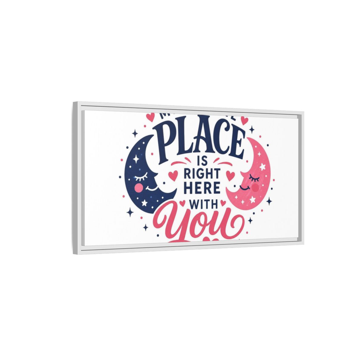 Side Mockup 1. Right Here With You shown as framed canvas print