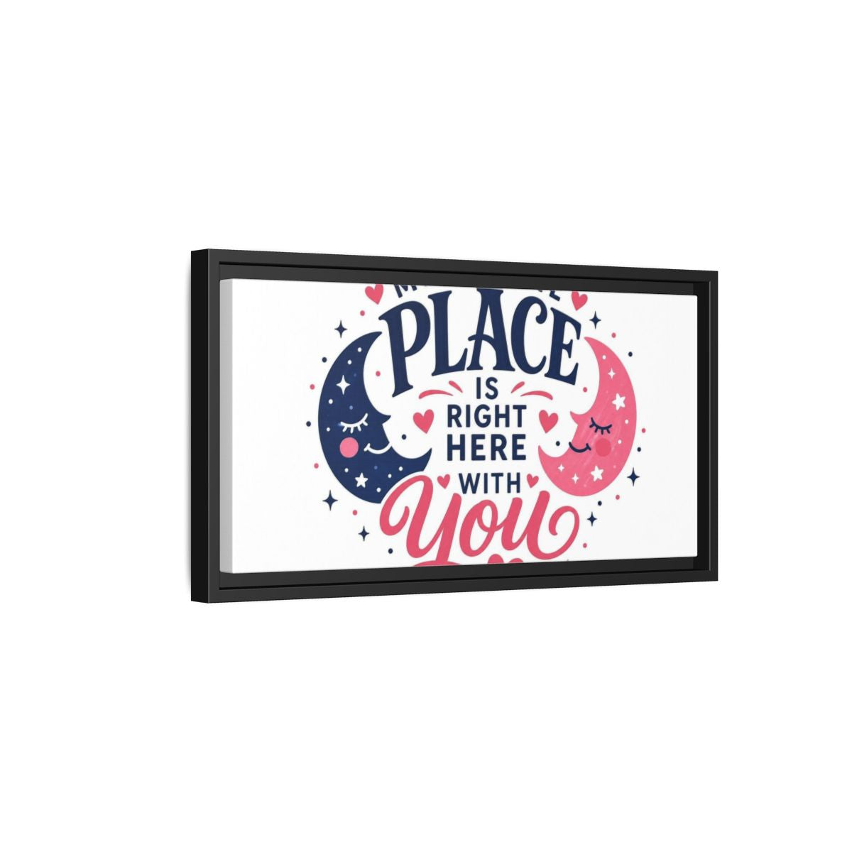 Side Mockup 8. Right Here With You shown as framed canvas print