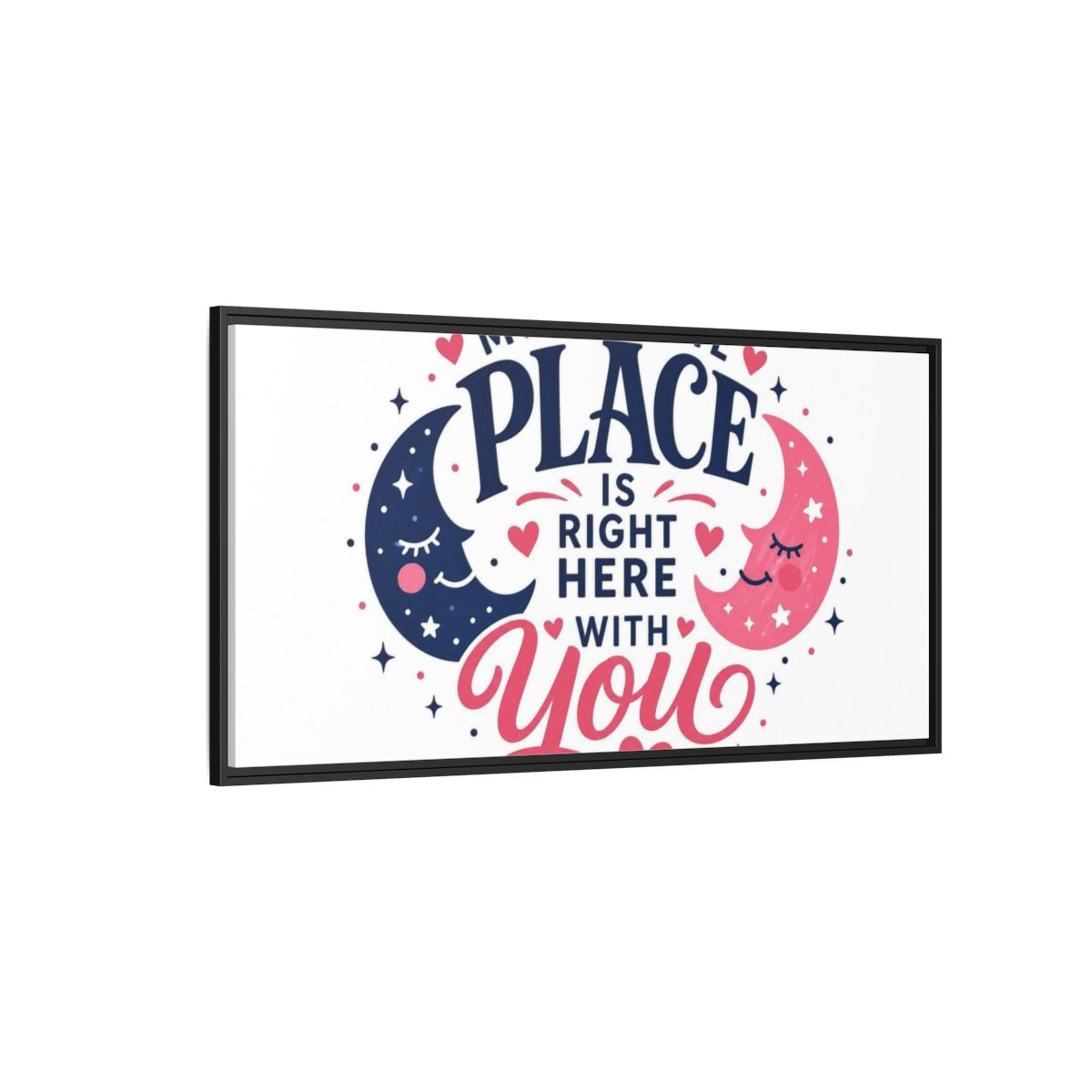 Side Mockup 5. Right Here With You shown as framed canvas print