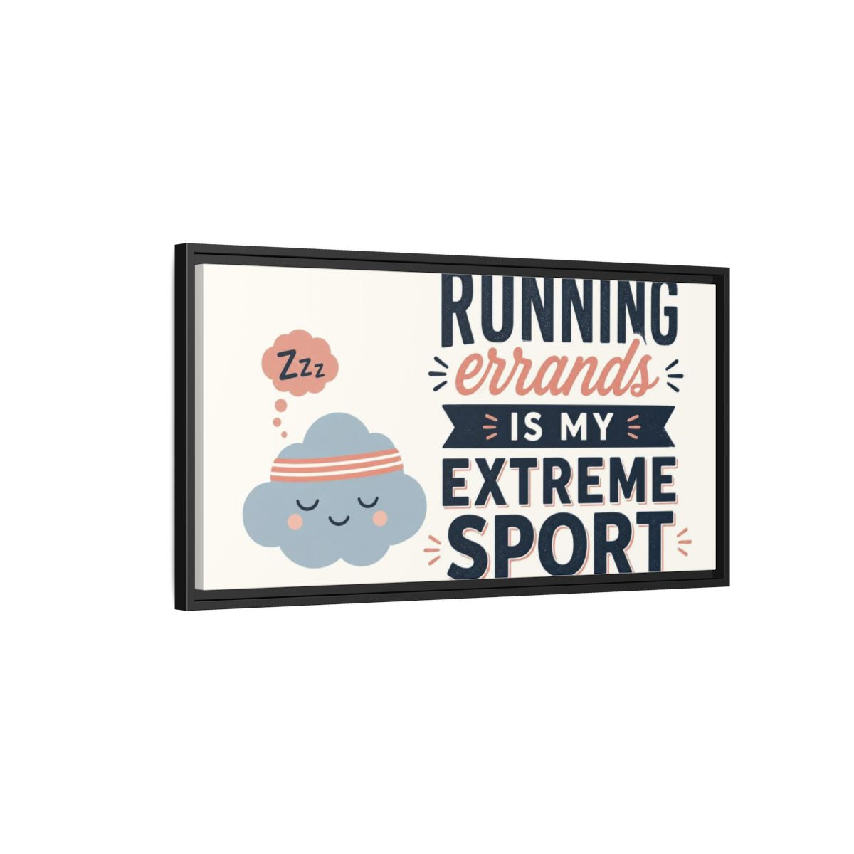 Side Mockup 2. Running Errands Quote shown as framed canvas print