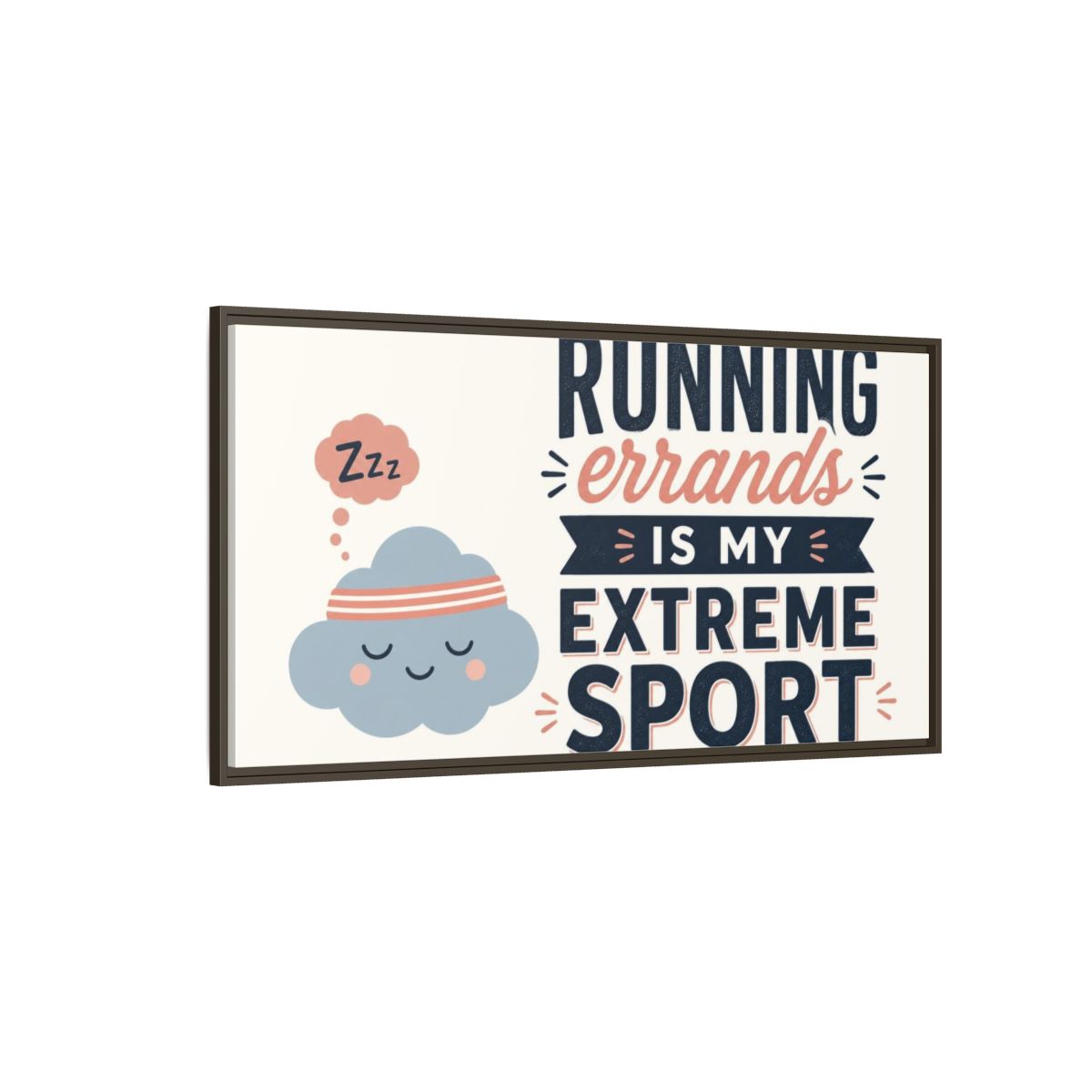 Side Mockup 4. Running Errands Quote shown as framed canvas print