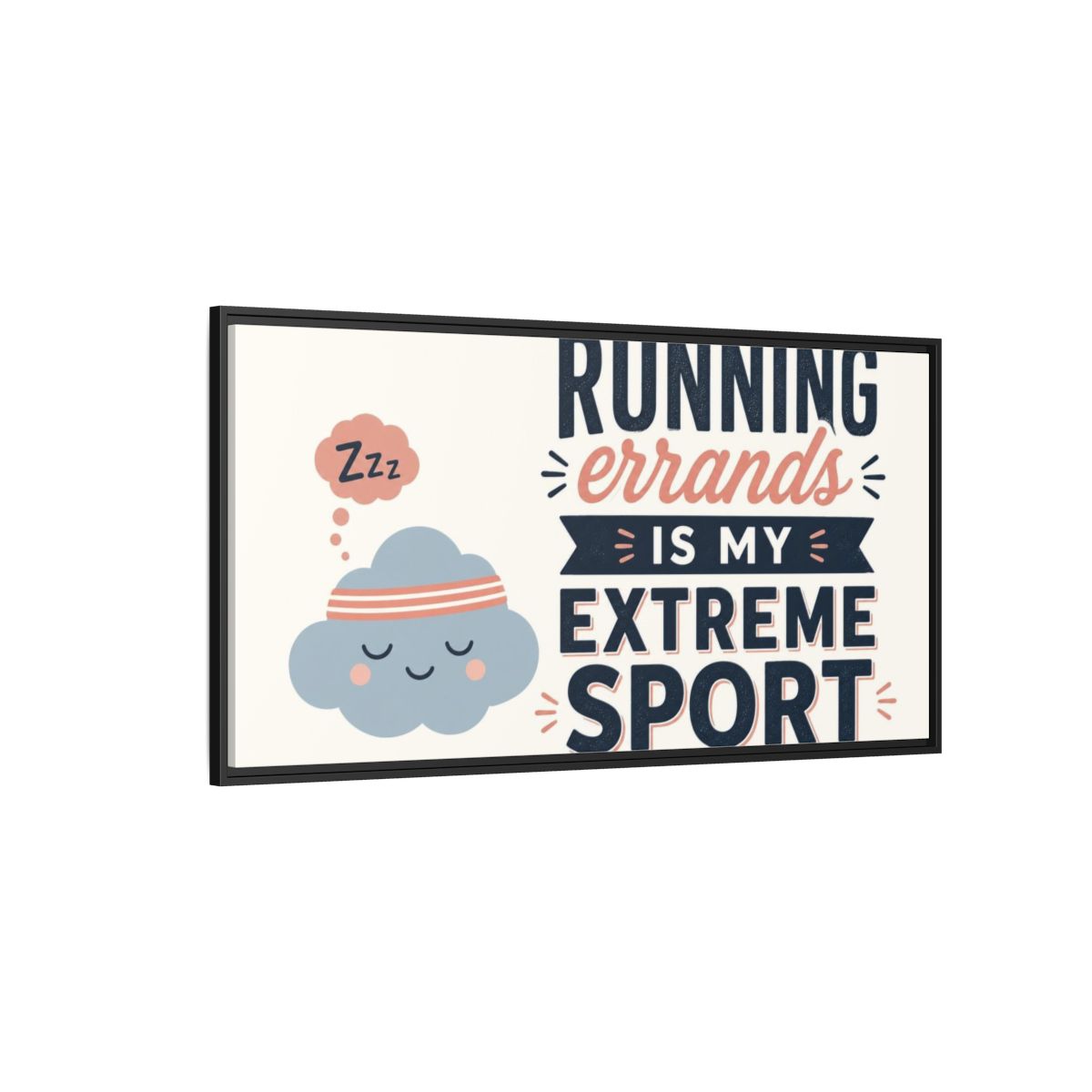 Side Mockup 5. Running Errands Quote shown as framed canvas print
