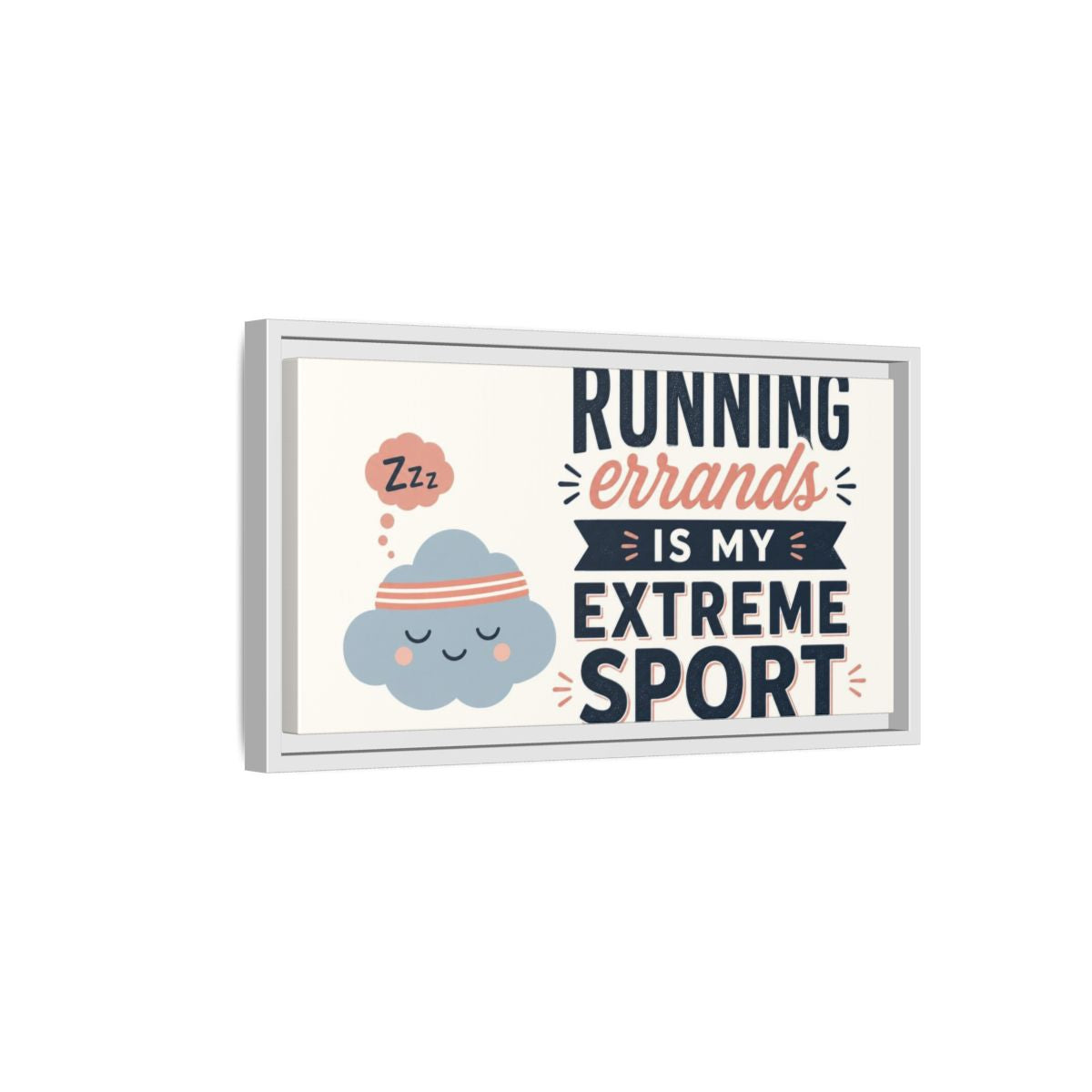 Side Mockup 6. Running Errands Quote shown as framed canvas print