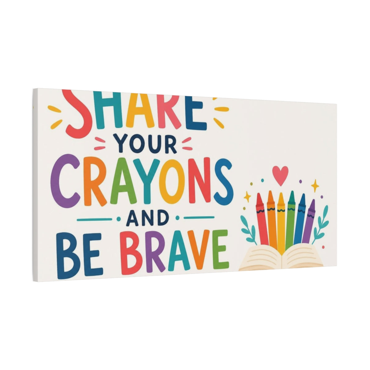 Main Mockup. Share Your Crayons And Be Brave shown as canvas print