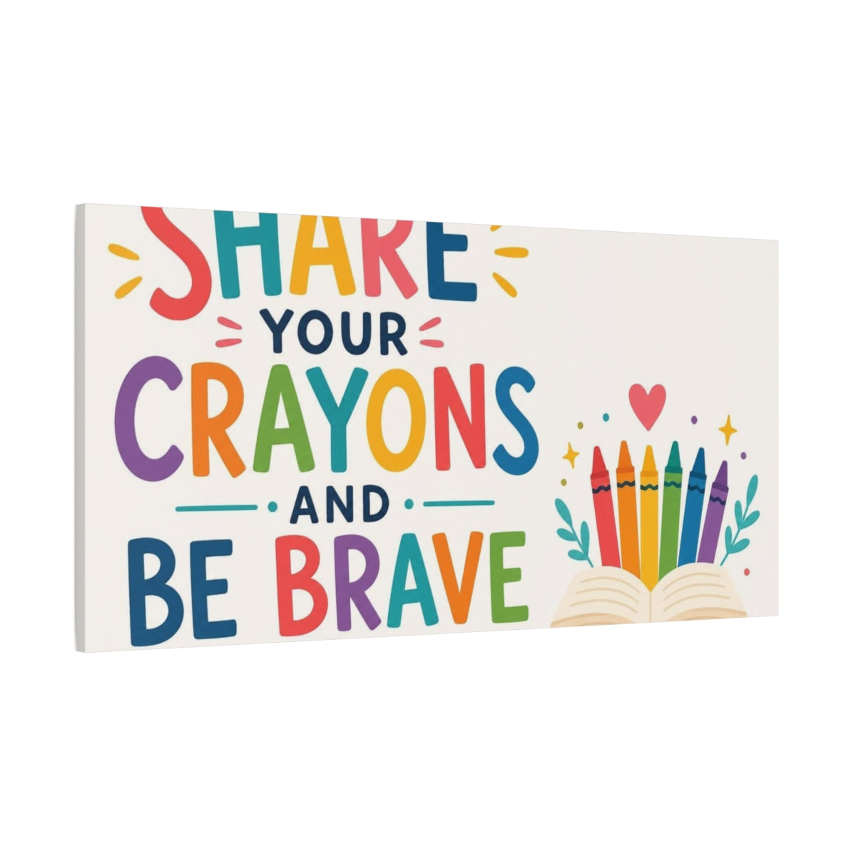 Side Mockup 2. Share Your Crayons And Be Brave shown as canvas print