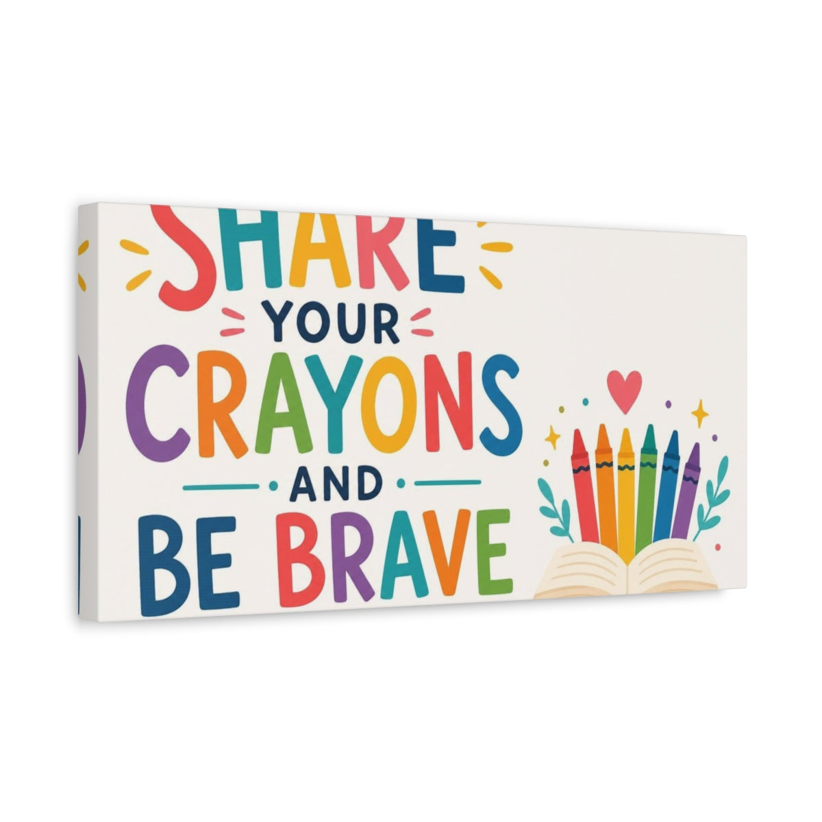 Side Mockup 3. Share Your Crayons And Be Brave shown as canvas print