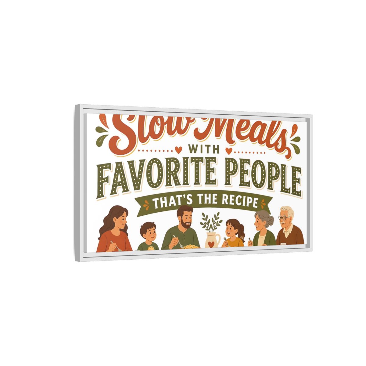 Side Mockup 1. Slow Meals With Loved Ones shown as framed canvas print