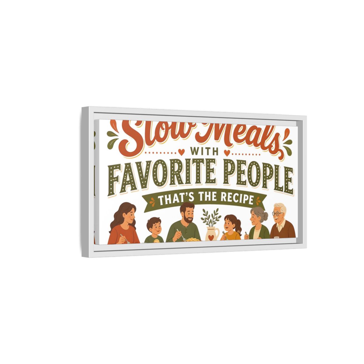 Side Mockup 6. Slow Meals With Loved Ones shown as framed canvas print