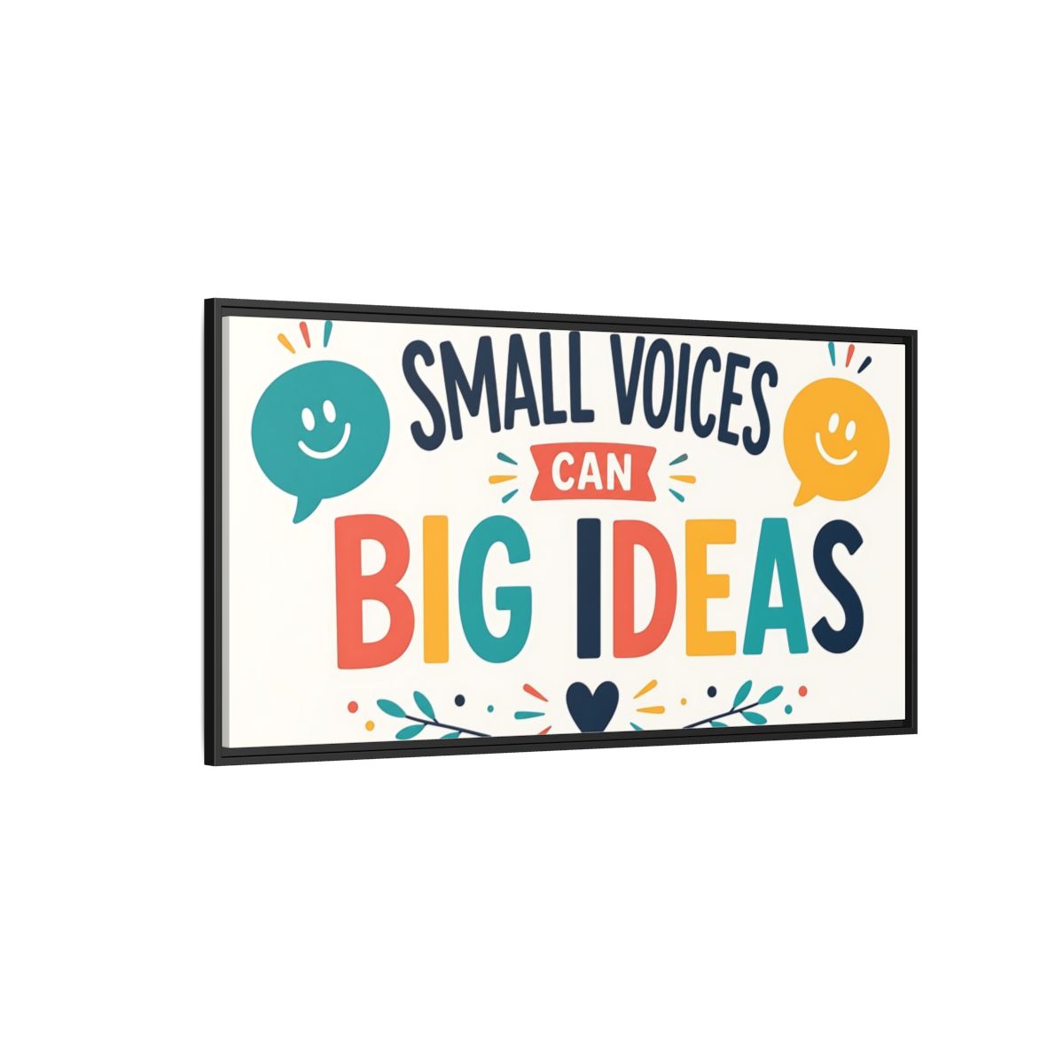 Side Mockup 5. Small Voices Big Ideas shown as framed canvas print