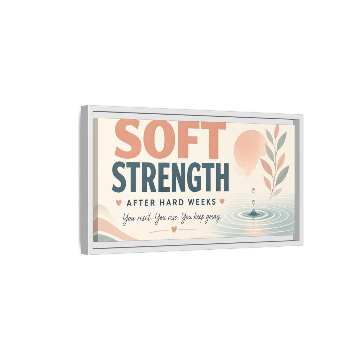 Side Mockup 6. Soft Strength Affirmation shown as framed canvas print