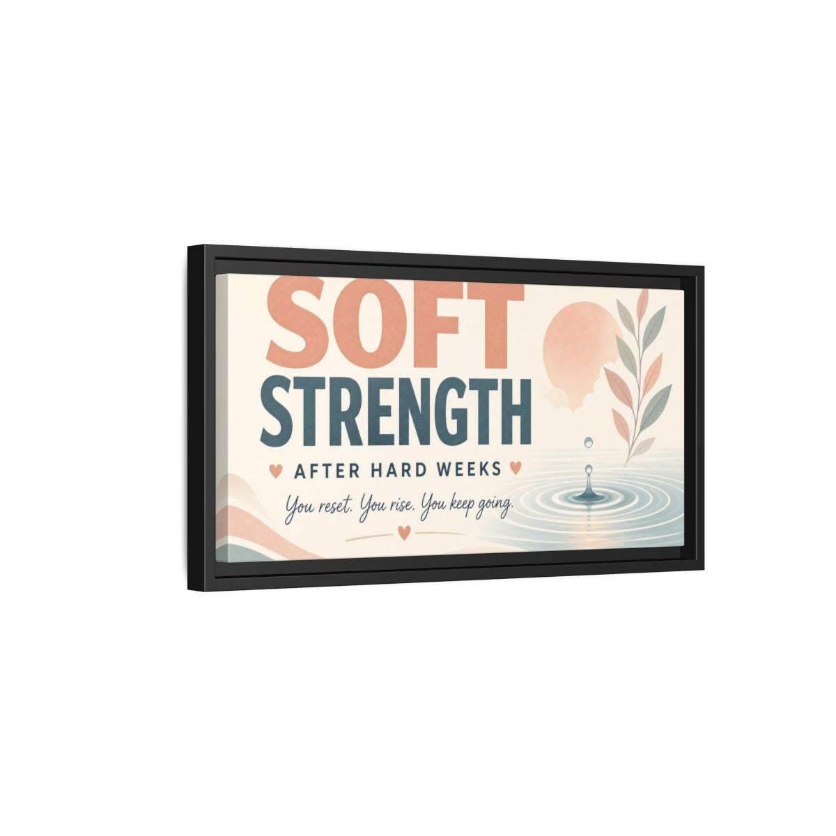 Side Mockup 8. Soft Strength Affirmation shown as framed canvas print