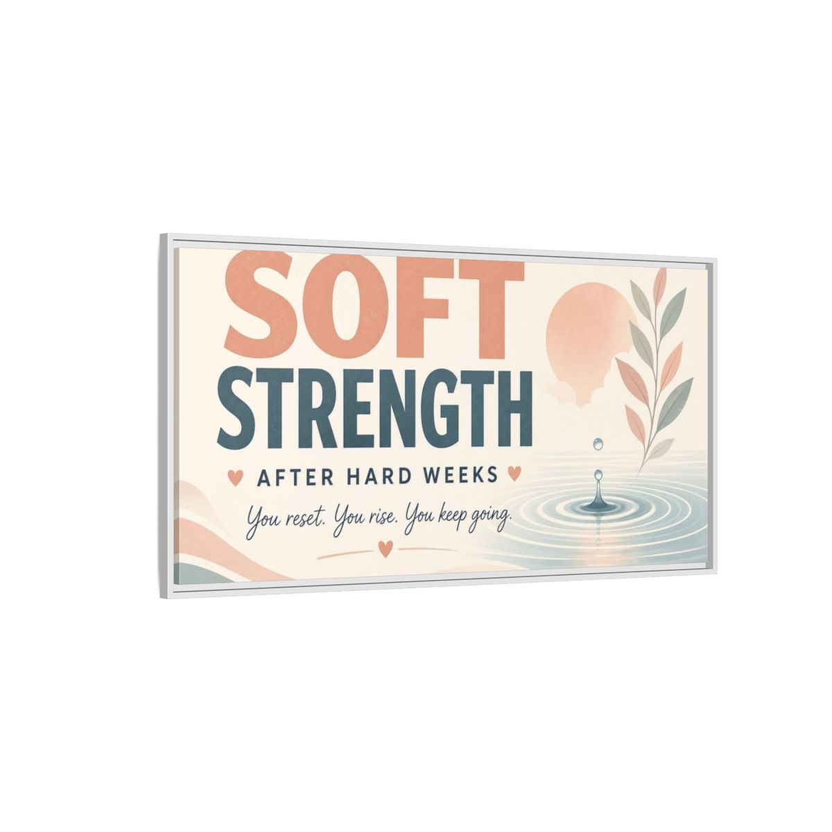 Side Mockup 3. Soft Strength Affirmation shown as framed canvas print