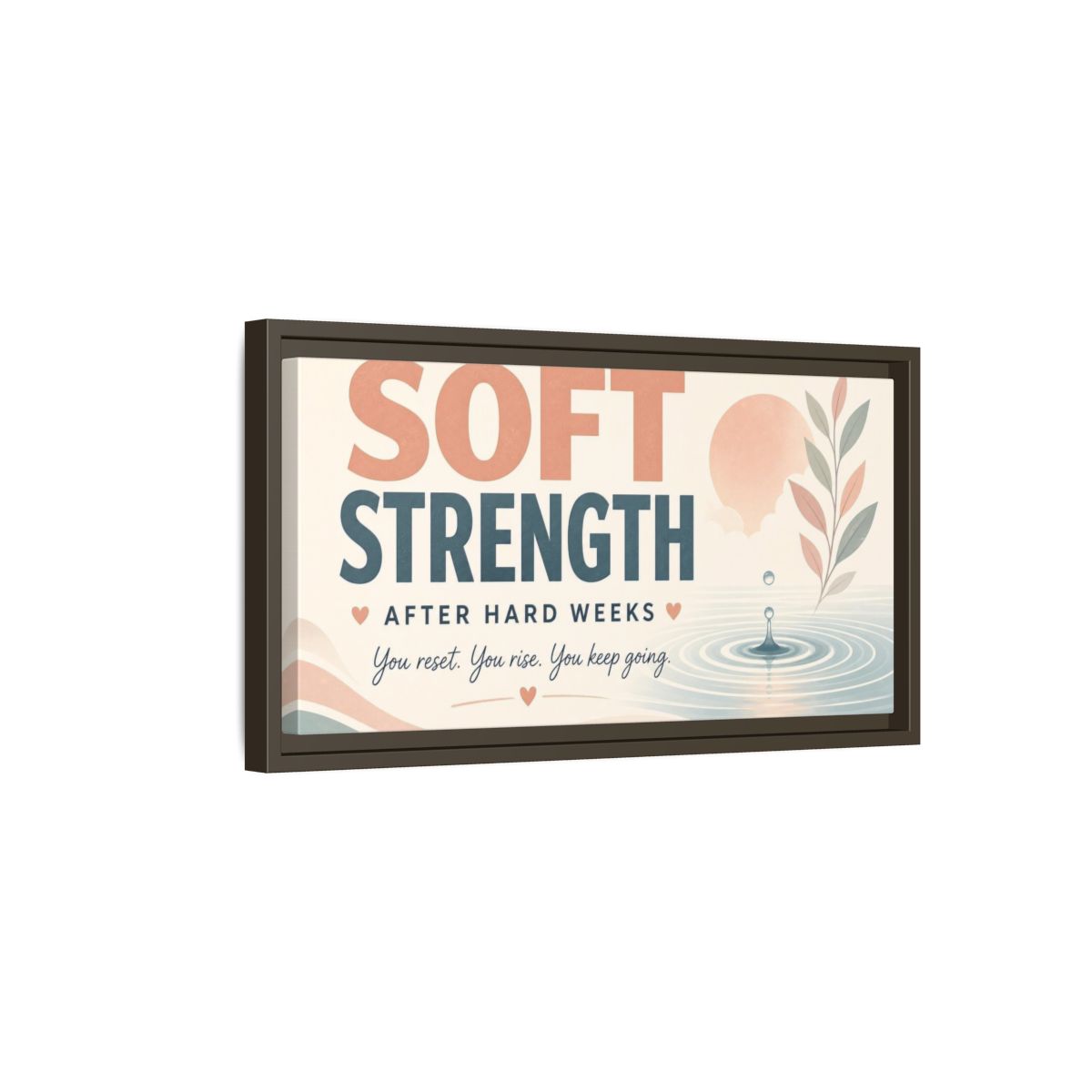 Side Mockup 7. Soft Strength Affirmation shown as framed canvas print