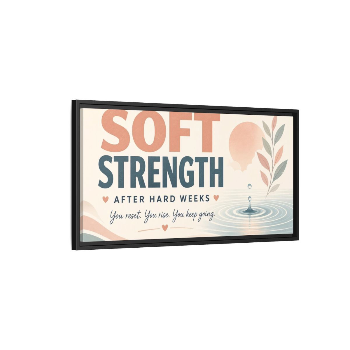 Side Mockup 2. Soft Strength Affirmation shown as framed canvas print