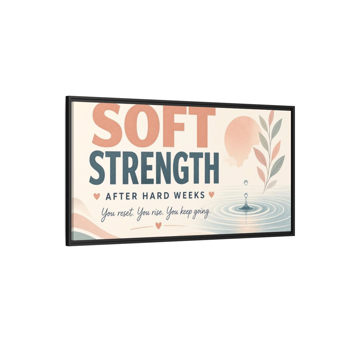 Side Mockup 5. Soft Strength Affirmation shown as framed canvas print